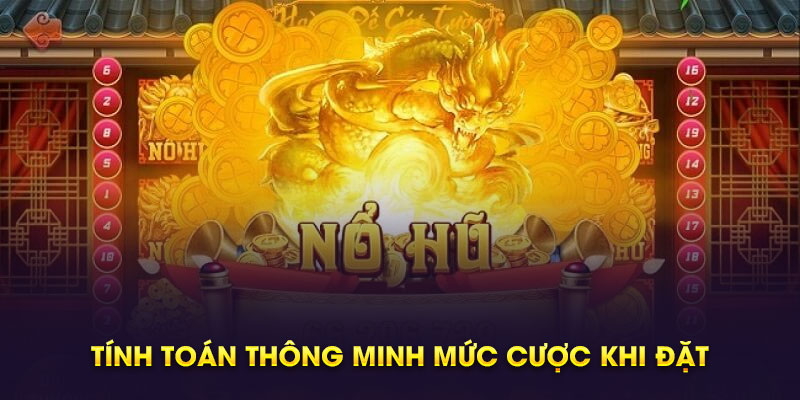 Tính toán thông minh mức cược khi đặt