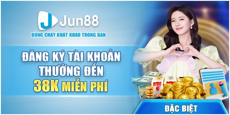 Jun88 đang mang đến cho thành viên khi tham gia những ưu đãi riêng biệt