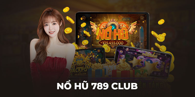 nổ hũ 789 club