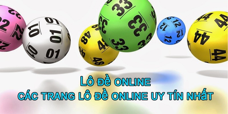 Lô Đề Online Uy Tín - Top 3+ Địa Chỉ Đánh Đề Hot Nhất 2023 