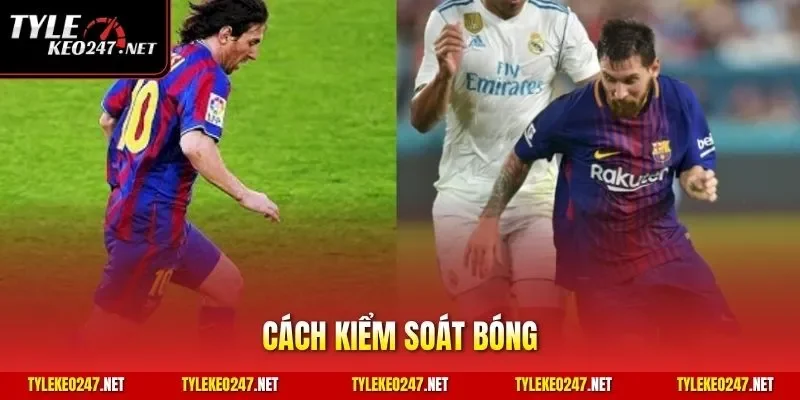 Cách kiểm soát bóng