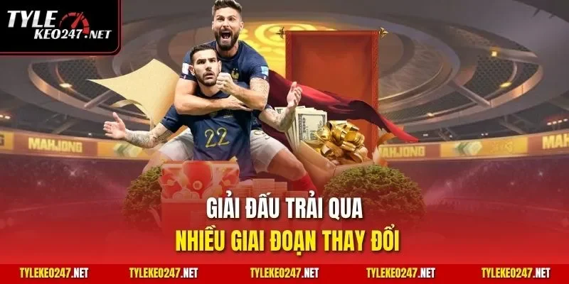 Giải đấu trải qua nhiều giai đoạn thay đổi