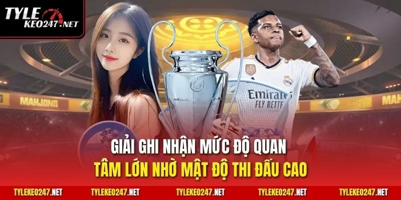 Giải ghi nhận mức độ quan tâm lớn nhờ mật độ thi đấu cao