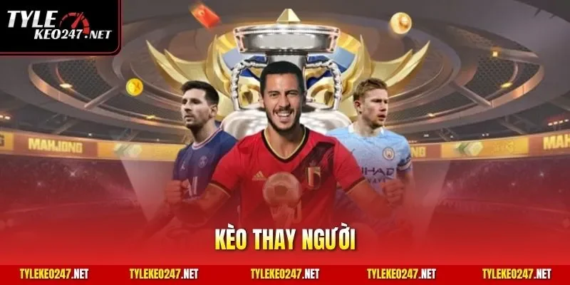 Kèo thay người