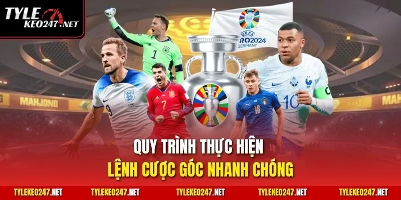 Quy trình thực hiện lệnh cược góc nhanh chóng